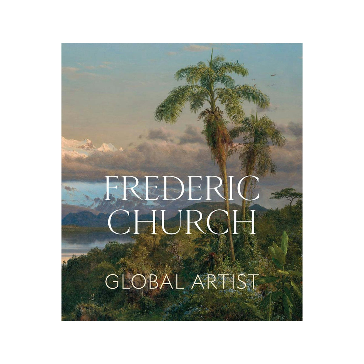 Frederic Church: Global Artist — authentic book cover on a plain white background